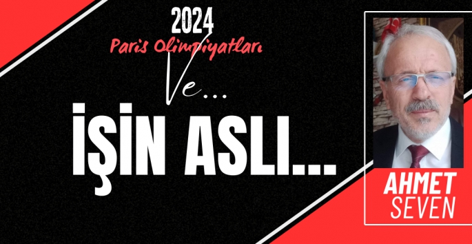 2024 Paris Yaz Olimpiyat Oyunlarından çıkartacağımız ders 