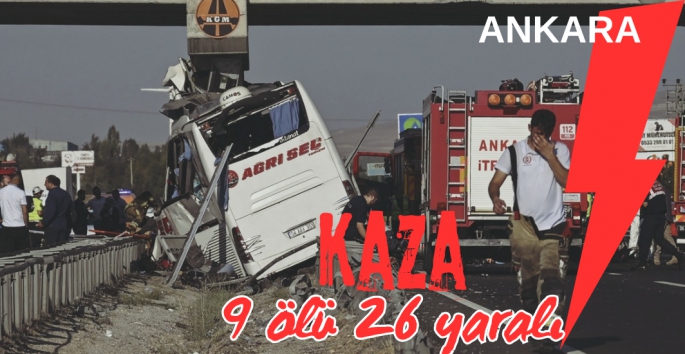 Ankara Polatlı'da kahreden kaza: 9 ölü 26 yaralı