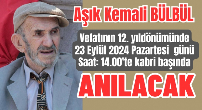 Aşık Kemali Bülbül vefatının 12. yıldönümünde kabri başında anılacak