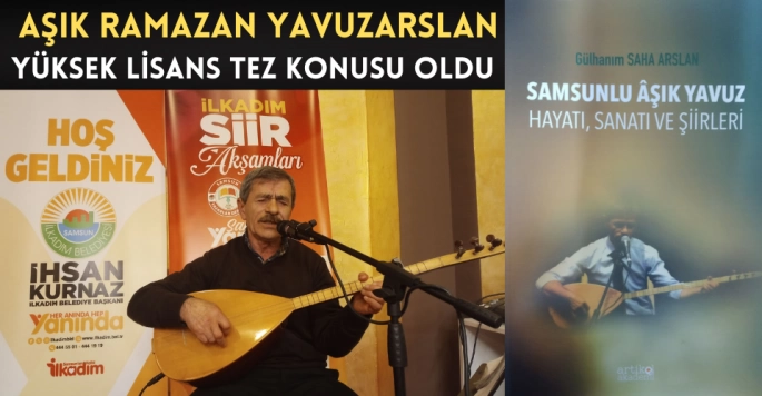 Aşık Ramazan Yavuzarslan Tez konusu oldu