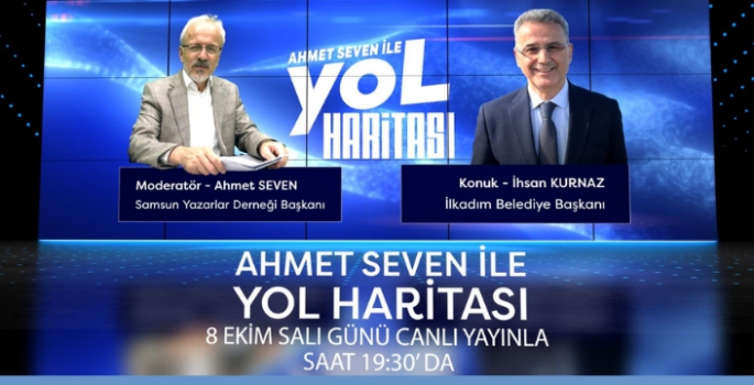 Başkan İhsan Kurnaz Ahmet Seven'le Yol Haritası programına konuk olacak