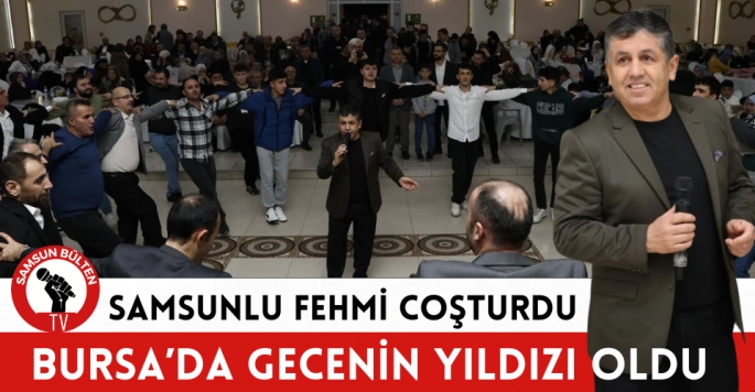 Bursa Samsun Kavak Yaşar Doğu Derneğinden Muhteşem Tirit gecesi