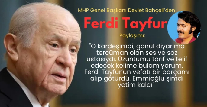 Devlet Bahçeli'den Ferdi Tayfur paylaşımı