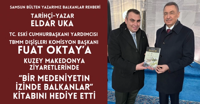 Fuat Oktay'a yazarından 'Bir Medeniyet İzinde Balkanlar' kitabı