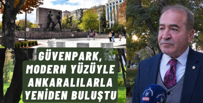 GÜVENPARK, MODERN YÜZÜYLE ANKARALILARLA YENİDEN BULUŞTU