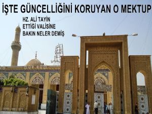 HZ. ALİNİN VALİSİNE YAZDIĞI MEKTUP GÜNCELLİĞİNİ KORUYOR