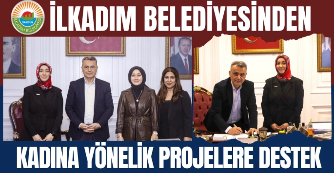 İlkadım Belediyesinden Kadına Yönelik Projelere Destek