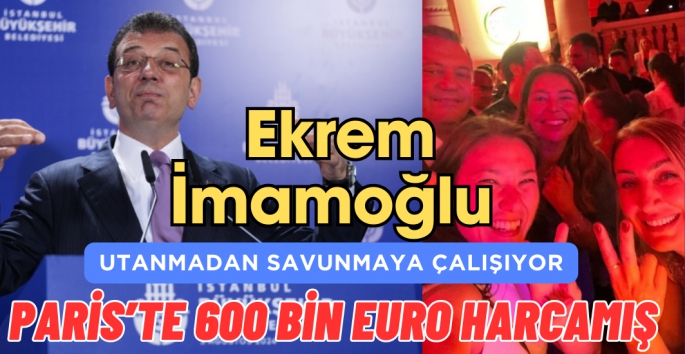 İmamoğlu Paris'te 600 Euroya mal olan etkinlik düzenlemiş