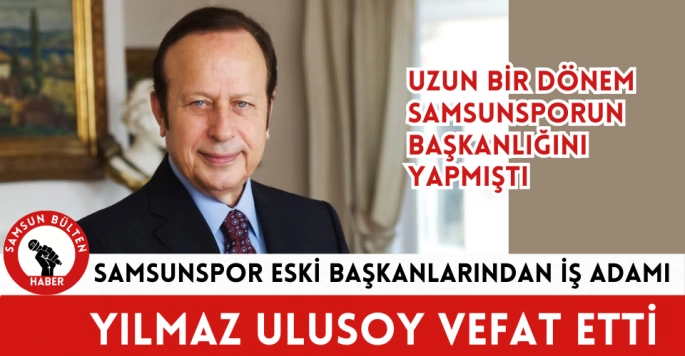 İş adamı Yılmaz Ulusoy vefat etti