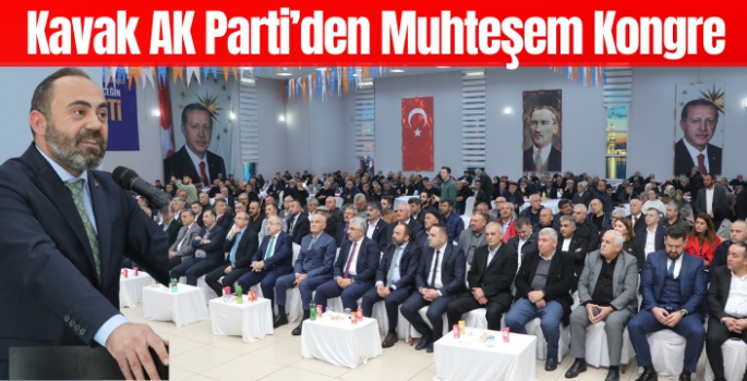 Kavak AK Parti'den Muhteşem Kongre