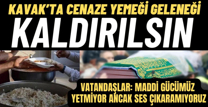 Kavak ilçesinde cenazelerde verilen yemekler kaldırılsın