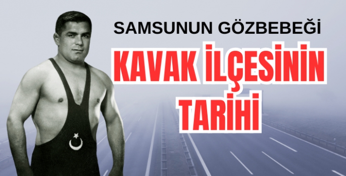 Kavak İlçesinin Tarihi