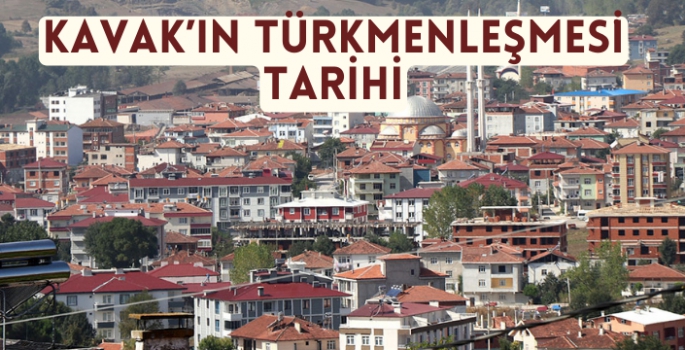 Kavak İlçesinin Türkmenleşmesi Tarihi 