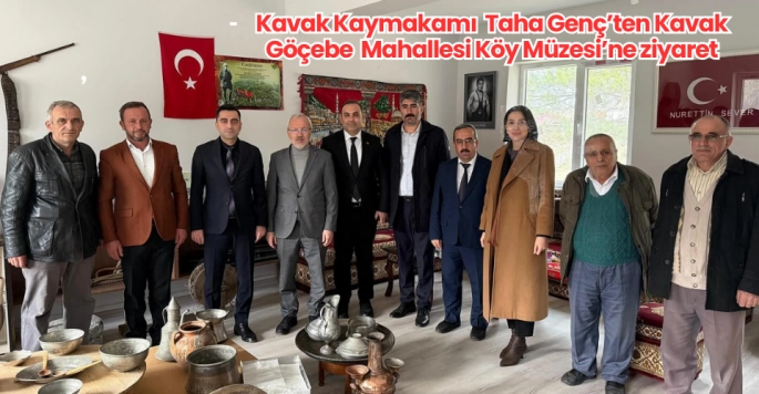 Kaymakam Taha Genç'ten Kavak Göçebe Köy Müzesine ziyaret 