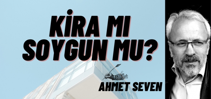 Kira mı soygun mu?