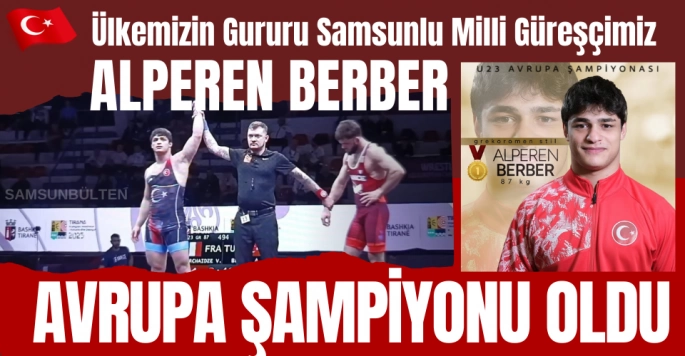 Milli Güreşçimiz Alperen Berber Avrupa Şampiyonu oldu