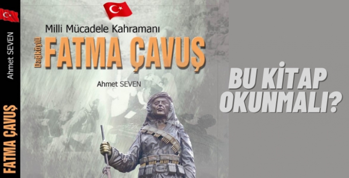 Milli Mücadele Kahramanı Dağköylü Fatma Çavuş ve Ahmet Seven'in Çalışması