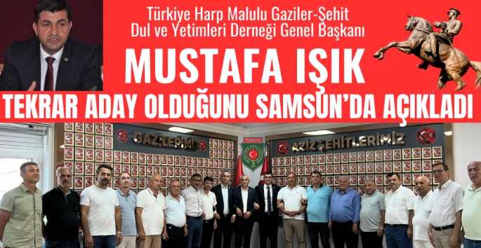 Mustafa Işık tekrar aday olduğunu Samsun'da açıkladı