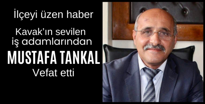 Mustafa Tankal'ın vefatı Kavak'ı üzüntüye boğdu