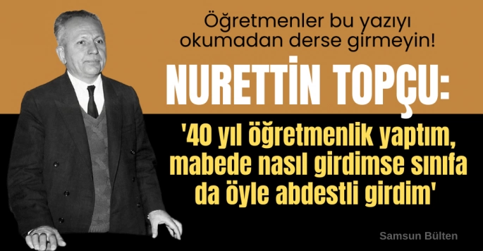 Nurettin Topçu'dan öğretmenlere nasihatler