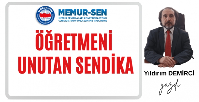 Öğretmeni Unutan Sendika