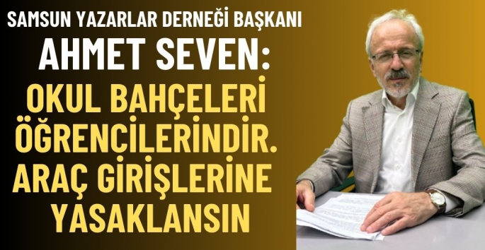 Okul bahçelerine araç girişi yasaklanmalıdır