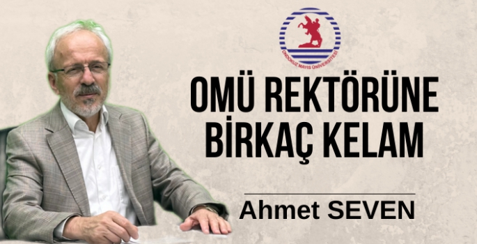 OMÜ Rektörüne birkaç kelam