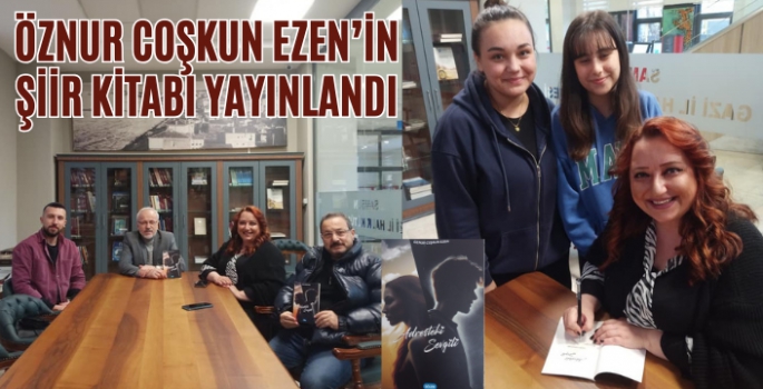 Öznur Coşkun Ezen'in ilk şiir kitabı 'Adresteki Sevgili' yayınlandı