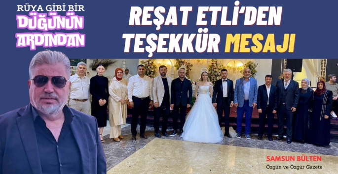 Reşat Etli'den  Anlamlı Teşekkür 