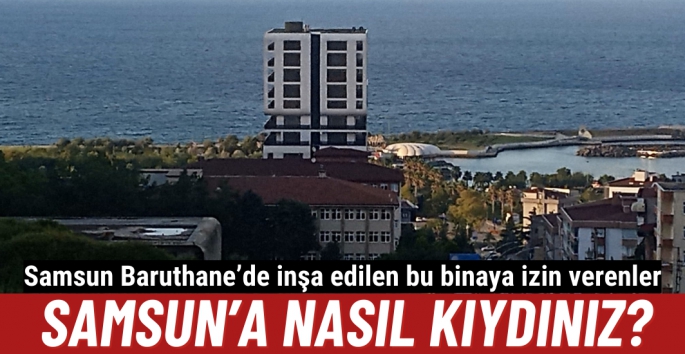 Samsun'a nasıl kıydınız?