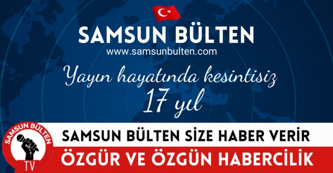 Samsun Bülten Haber Sitesi 17 yaşında