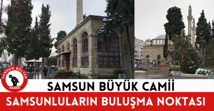 Samsun Büyük Cami Tarihçesi