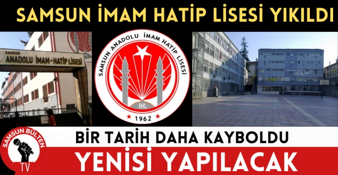 Samsun İmam Hatip Lisesi yıkıldı yerine yenisi yapılacak