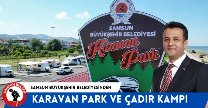 Samsun Karavan ve Çadır Kamp Merkezi için gün sayıyor