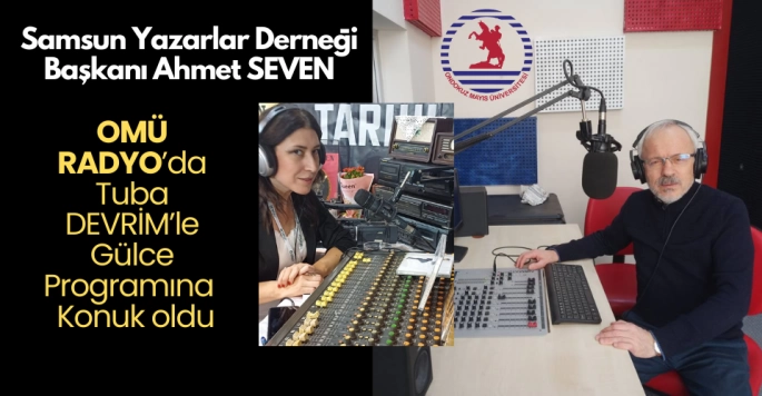 Samsun Yazarlar Derneği Başkanı Ahmet Seven OMÜ Radyo'nun konuğu oldu