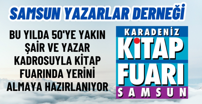 Samsun Yazarlar Derneği Tüyap Kitap Fuarına dev yazar kadrosuyla katılıyor