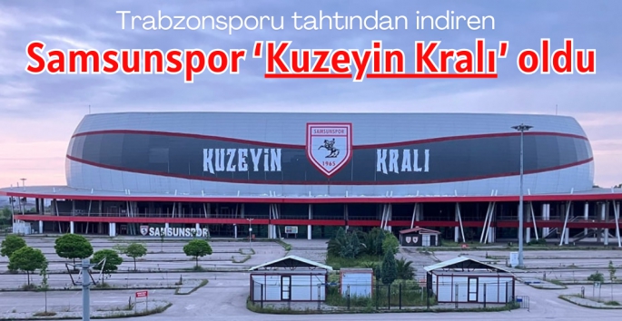 Samsunspor Trabzonspor'un krallığına son verdi 