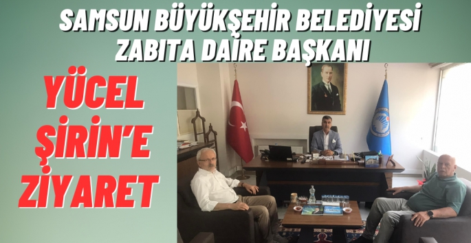 SBB Zabıta Dairesi Başkanı Yücel Şirin'e hayırlı olsun ziyareti 