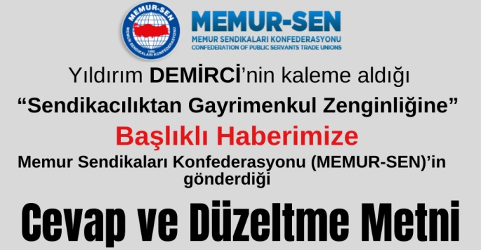 'Sendikacılıktan Gayrimenkul zenginliğine' haber üzerine Cevap ve Düzeltme Metni 