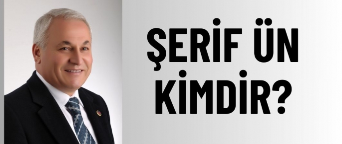 Şerif Ün Kimdir?