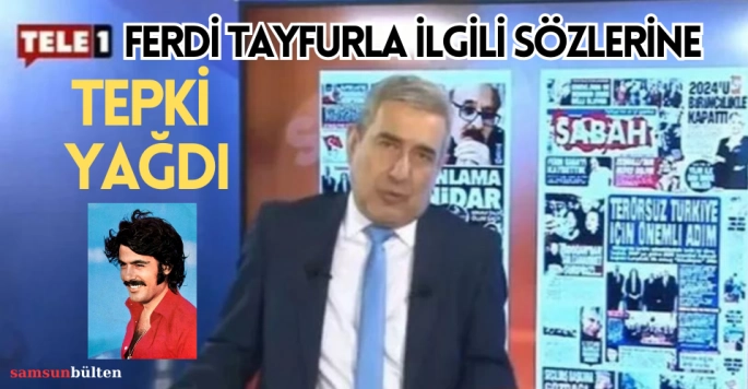 Tele 1 sunucusunun Ferdi Tayfurla ilgili sözlerine tepki yağdı