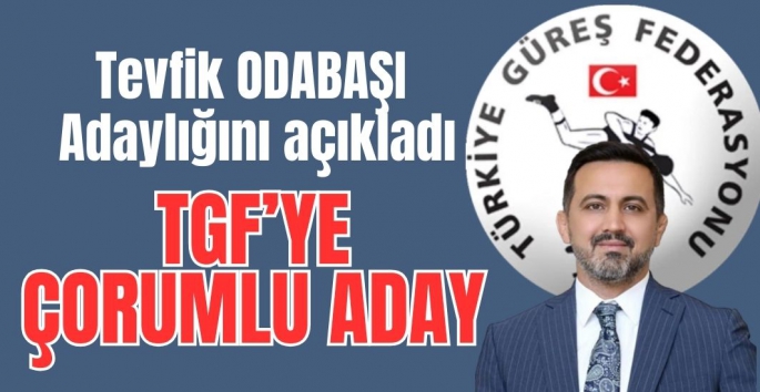 TGFF Başkanlığına Çorumlu aday