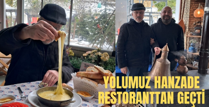 Yolumuz Hanzade Restauranttan geçti